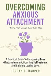 Overcoming Anxious Attachment