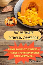 The Ultimate Pumpkin Cookbook