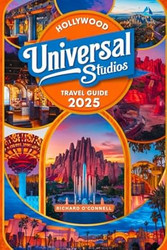 Hollywood Universal Studios Travel Guide 2025