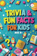 Trivia & Fun Facts for Kids