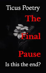 The Final Pause: Is this the end?