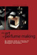 THE ART OF PERFUME MAKING