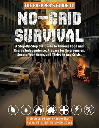 The Preppers Guide to No-Grid Survival The Preppers Guide to No-Grid Survival