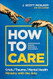 How to CARE