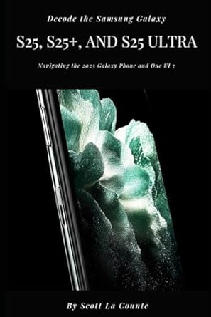 Decode the Samsung Galaxy S25 S25+ and S25 Ultra