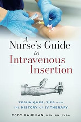A Nurse's Guide to Intravenous Insertion