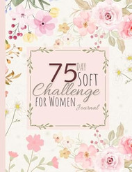 75 Day Soft Challenge Journal For Women