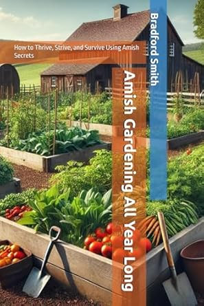 Amish Gardening All Year Long