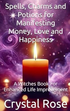 Spells Charms and Potions for Manifesting Money Love and