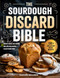The Sourdough Discard Bible