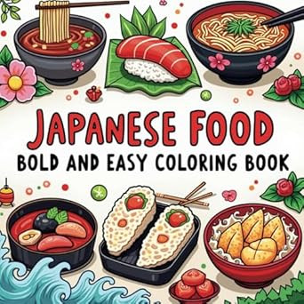 Japanese Food Bold and Easy Coloring Book