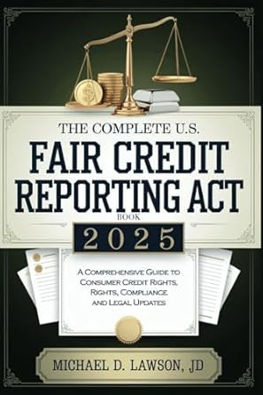 The Complete US Fair Credit Reporting Act Book 2025