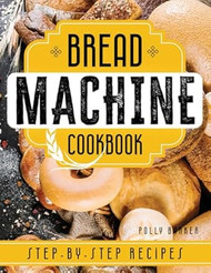 Bread Machine Cookbook