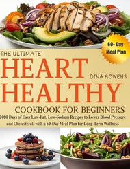 The Ultimate Heart Healthy Cookbook for Beginners