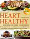 The Ultimate Heart Healthy Cookbook for Beginners