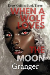 When a Wolf Loves the Moon