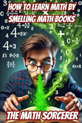 How to Learn Math by Smelling Math Books