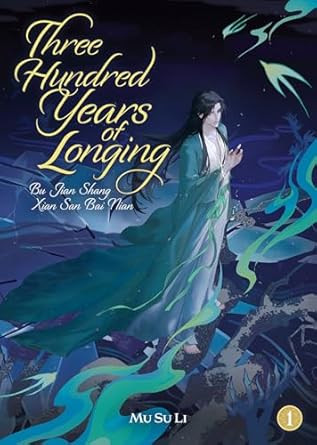 Three Hundred Years of Longing: Bu Jian Shang Xian San Bai Nian