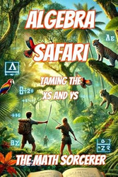 Algebra Safari: Taming the Xs and Ys