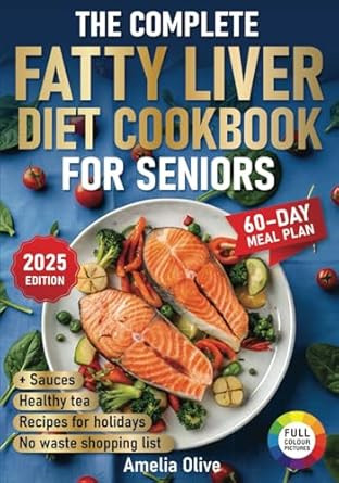 The Complete Fatty Liver Diet Cookbook for Seniors