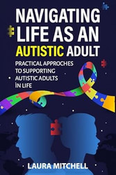 Navigating Life as an Autistic Adult