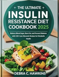 The Ultimate Insulin Resistance Diet Cookbook 2025