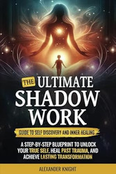 The Ultimate Shadow Work Guide to Self-Discovery and Inner