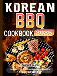 Korean BBQ Cookbook 2025: Authentic Recipes & Grilling