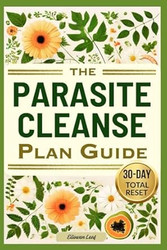 The Parasite Cleanse Plan Guide