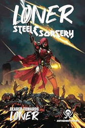 Loner: Steel & Sorcery: A sword and sorcery Geared Towards