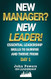 New Manager? New Leader! Essential Leadership Skills to New Manager? New Leader! Essential Leadership Skills to