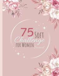 75 Day Soft Challenge Journal For Women