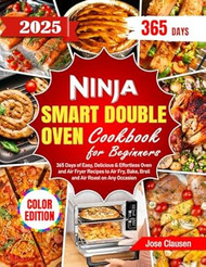 Ninja Smart Double Oven Cookbook for Beginners