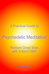 A Practical Guide to Psychedelic Meditation