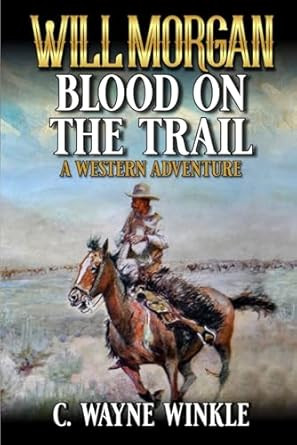 Will Morgan: Blood On The Trail: A Western Adventure