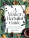 A Modern Herbalist Guide