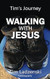 Tim's Journey - Walking With Jesus