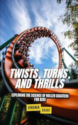 Twists Turns and Thrills
