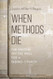 When Methods Die