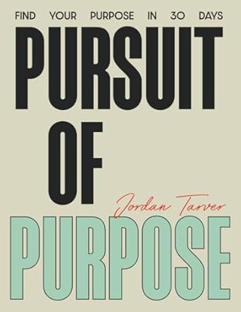 Pursuit of Purpose