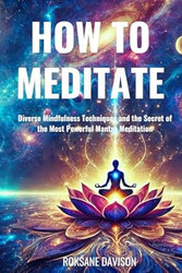 How to Meditate
