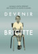 Devenir Brigitte (French Edition)