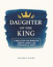 Daughter of the King: A Bible Study for Women on Identity Daughter of the King: A Bible Study for Women on Identity