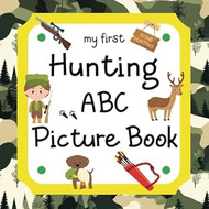 My First Hunting ABC Picture Book