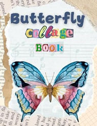 Butterfly Collage Book: Vibrant Watercolor Inspiration for