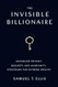 The Invisible Billionaire