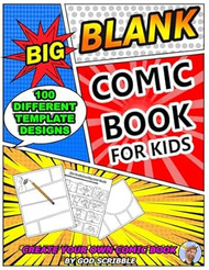 Big Blank Comic Book for Kids: Create Your Own Comic With