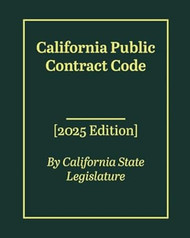 California Public Contract Code [2025 Edition]