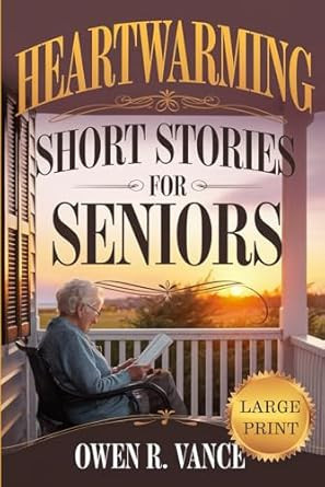 Heartwarming Short Stories for Seniors