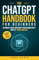 The ChatGPT Handbook for Beginners